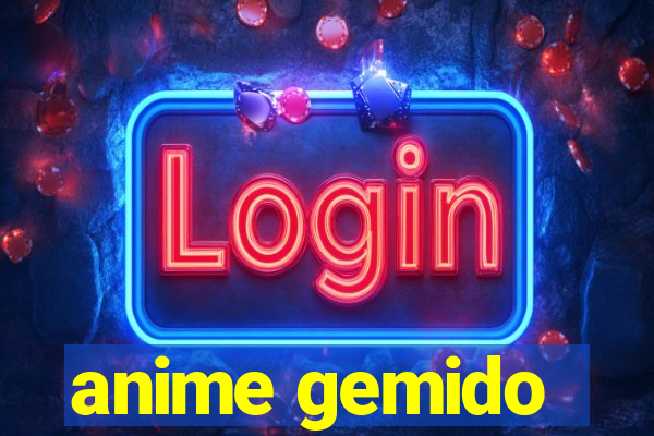 anime gemido